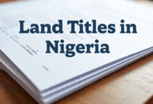 Land Titles in Nigeria: Types, Importance, and How to Verify Them
